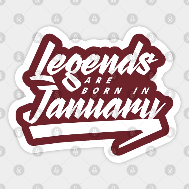 Legends are born in January Sticker by Kuys Ed